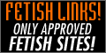FETISH LINKS: Thousands of free fetish pictures!